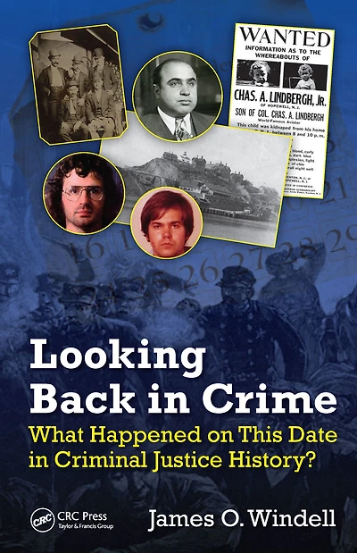 Looking Back Crime: What Happened on This Date Criminal Justice History?