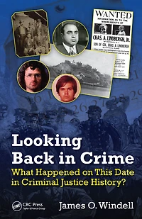 Looking Back Crime: What Happened on This Date Criminal Justice History?