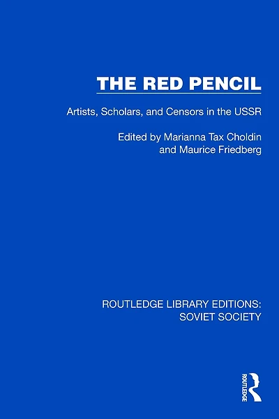 the Red Pencil: Artists, Scholars, and Censors USSR