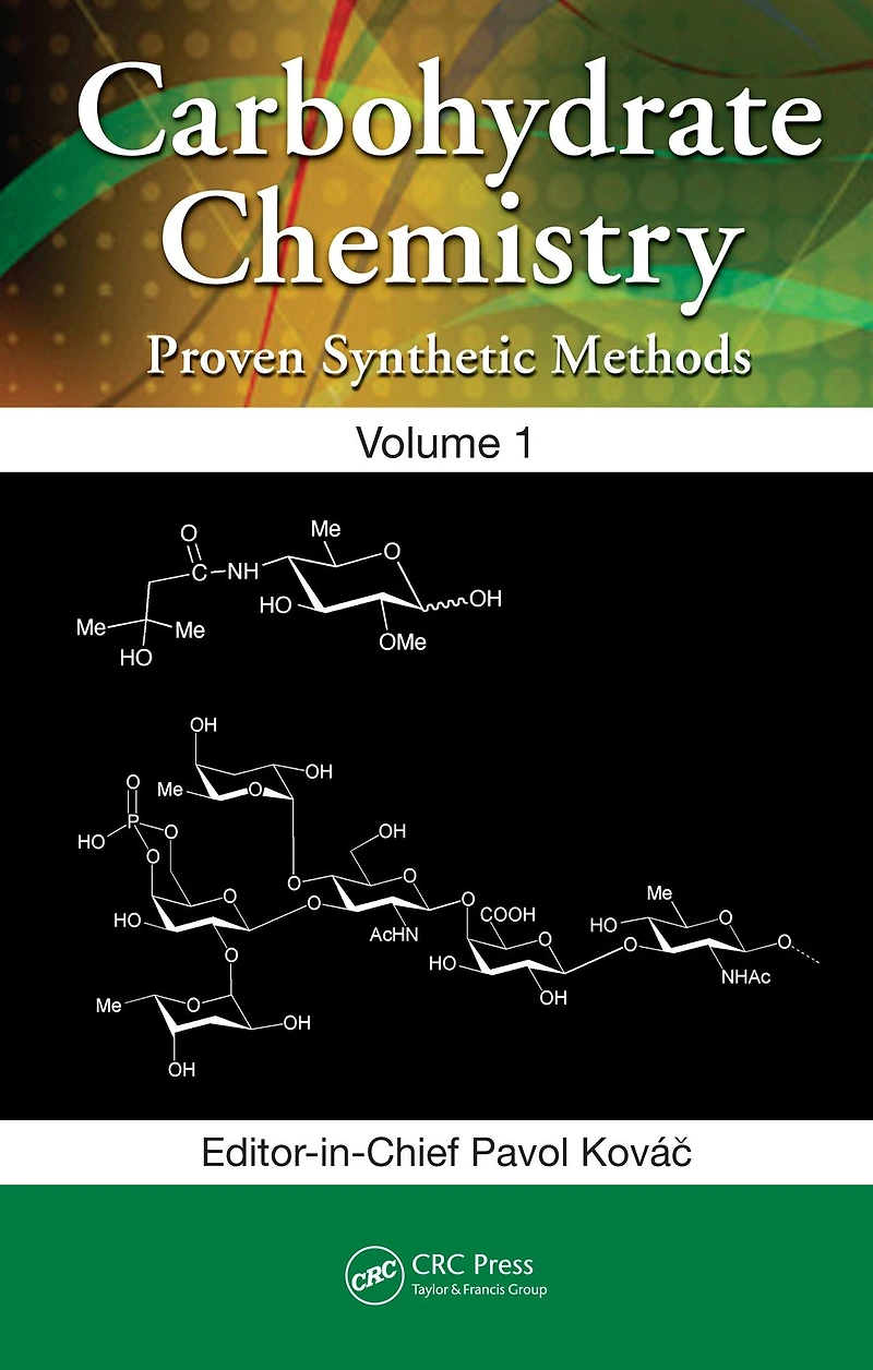Carbohydrate Chemistry: Proven Synthetic Methods, Volume 1