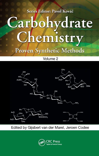 Carbohydrate Chemistry: Proven Synthetic Methods, Volume 2
