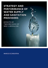 Strategy and Performance of Water Supply Sanitation Providers: UNESCO-IHE PhD Thesis
