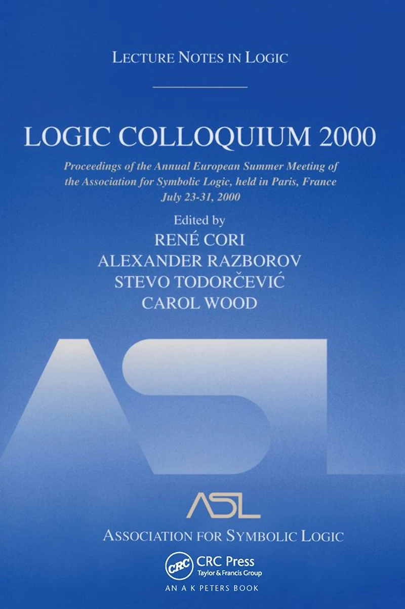 Logic Colloquium 2000 (hardcover): Lecture Notes Logic, 19