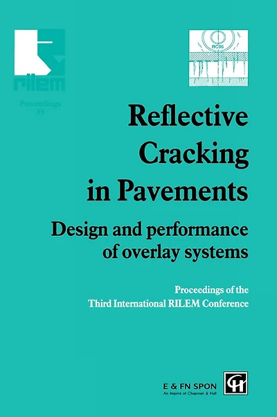 Reflective Cracking Pavements: Design and performance of overlay systems