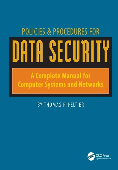 Policies and Procedures for Data Security: A Complete Manual Computer Systems Networks
