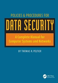 Policies and Procedures for Data Security: A Complete Manual Computer Systems Networks