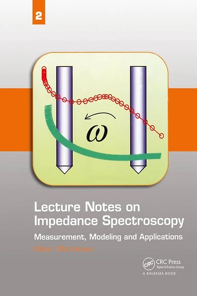 Lecture Notes on Impedance Spectroscopy: Measurement, Modeling and Applications, Volume 2