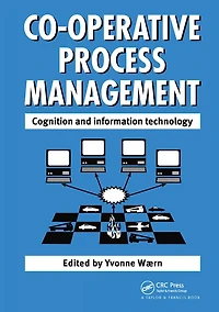 Cooperative Process Management: Cognition And Information Technology: Technology