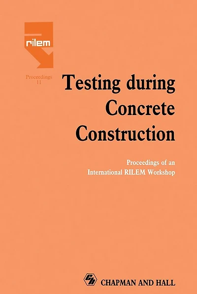 Testing During Concrete Construction: Proceedings of RILEM Colloquium, Darmstadt, March 1990