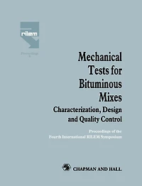 Mechanical Tests for Bituminous Mixes - Characterization, Design and Quality Control: Proceedings of the Fourth International RILEM Symposium