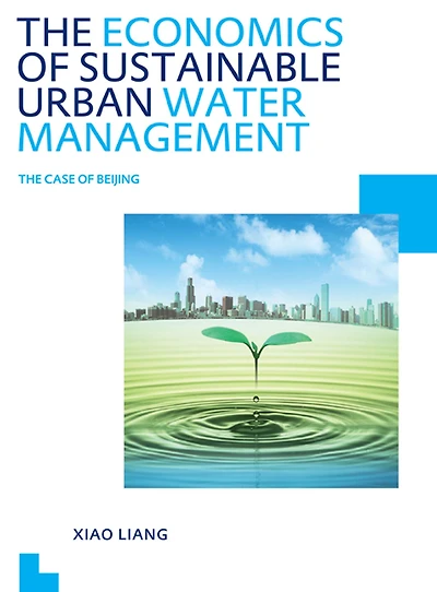 the Economics of Sustainable Urban Water Management: Case Beijing: UNESCO-IHE PhD Thesis