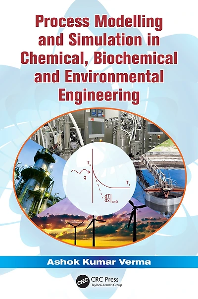 Process Modelling and Simulation Chemical, Biochemical Environmental Engineering