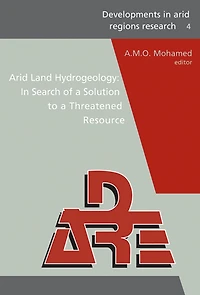 Arid Land Hydrogeology: Search of a Solution to Threatened Resource: Proceedings the Third Joint UAE-Japan Symposium on Sustainable GCC Environment and Water Resources (EWR2006), 28 - 30 January 2006, Abu Dhabi, UAE (Volume IV DARE series)