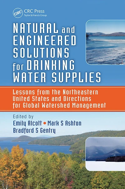 Natural and Engineered Solutions for Drinking Water Supplies: Lessons from the Northeastern United States Directions Global Watershed Management
