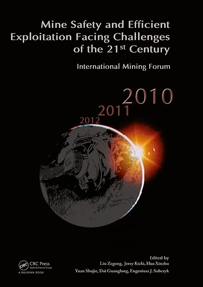Mine Safety and Efficient Exploitation Facing Challenges of the 21st Century: International Mining Forum 2010