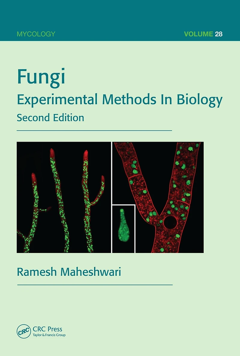 Fungi: Experimental Methods Biology, Second Edition