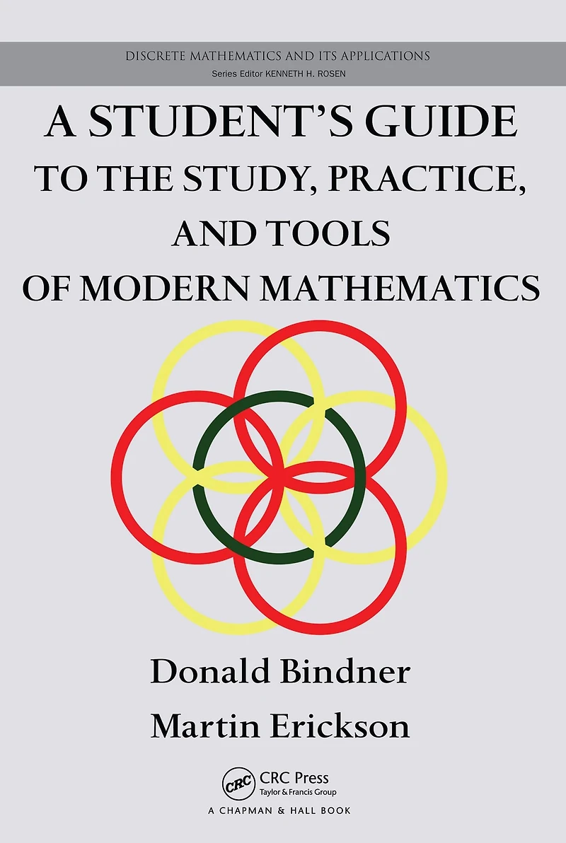 A Student's Guide to the Study, Practice, and Tools of Modern Mathematics