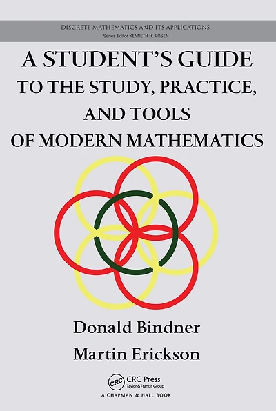A Student's Guide to the Study, Practice, and Tools of Modern Mathematics