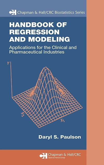 Handbook of Regression and Modeling: Applications for the Clinical Pharmaceutical Industries