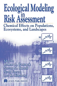 Ecological Modeling Risk Assessment: Chemical Effects on Populations, Ecosystems, and Landscapes