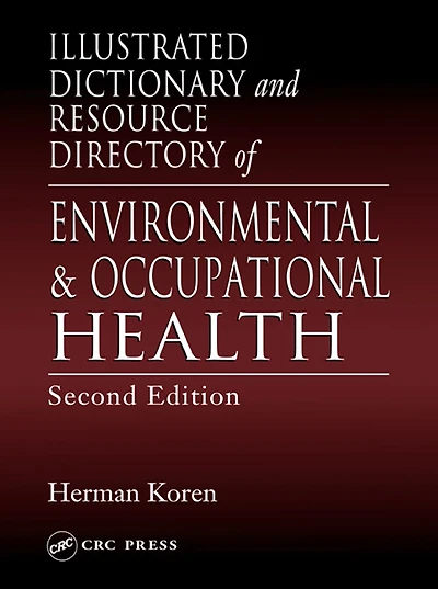 Illustrated Dictionary and Resource Directory of Environmental Occupational Health, Second Edition