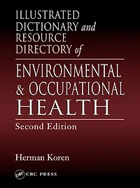 Illustrated Dictionary and Resource Directory of Environmental Occupational Health, Second Edition