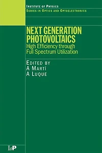 Next Generation Photovoltaics: High Efficiency through Full Spectrum Utilization