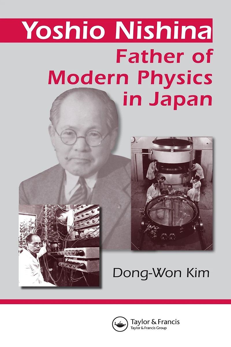 Yoshio Nishina: Father of Modern Physics Japan