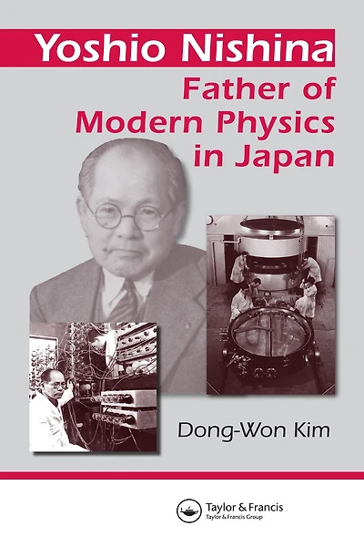 Yoshio Nishina: Father of Modern Physics Japan