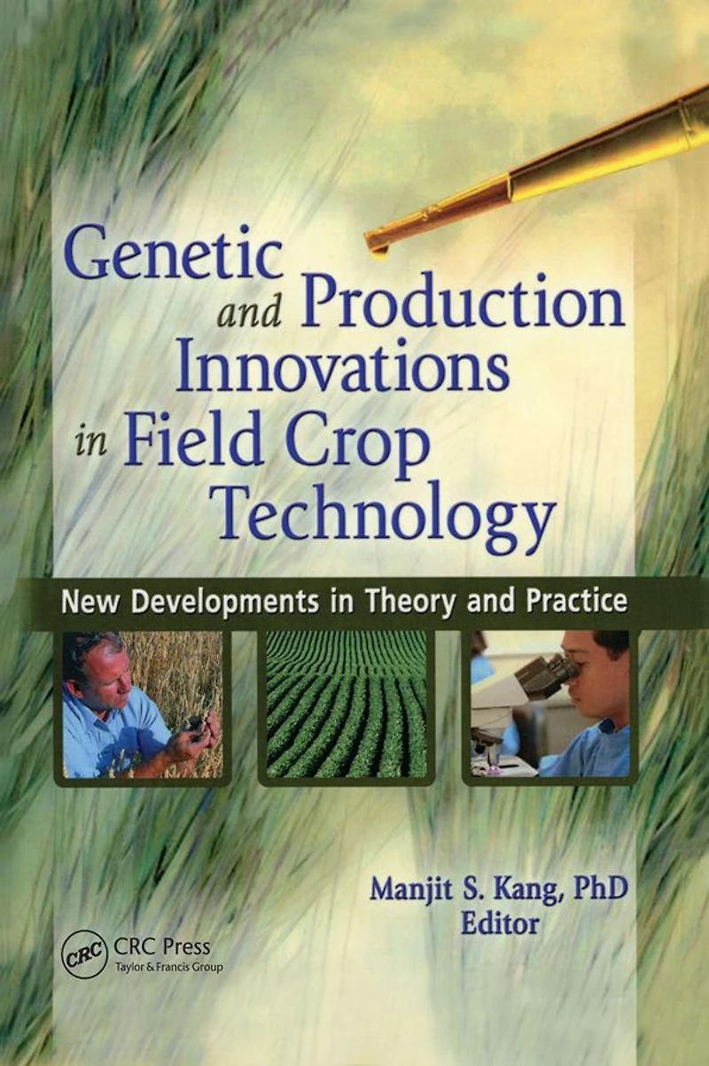 Genetic and Production Innovations Field Crop Technology: New Developments Theory Practice