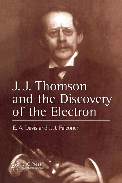 J.J. Thompson And The Discovery Of Electron