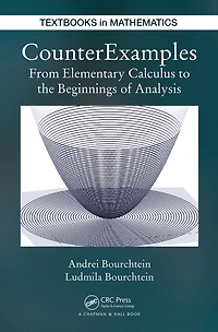 CounterExamples: From Elementary Calculus to the Beginnings of Analysis