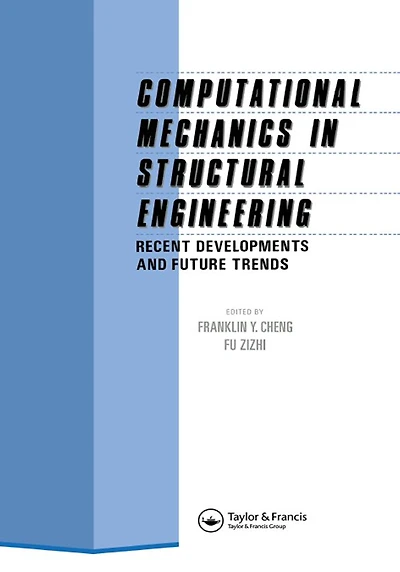 Computational Mechanics Structural Engineering: Recent developments and future trends