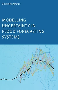 Modelling Uncertainty Flood Forecasting Systems