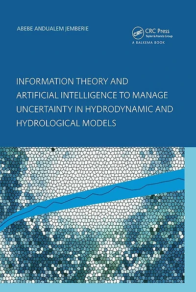 Information Theory and Artificial Intelligence to Manage Uncertainty Hydrodynamic Hydrological Models