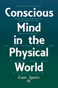 Conscious Mind the Physical World