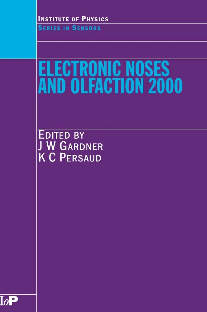 Electronic Noses and Olfaction 2000: Proceedings of the 7th International Symposium on Noses, Brighton, UK, July 2000
