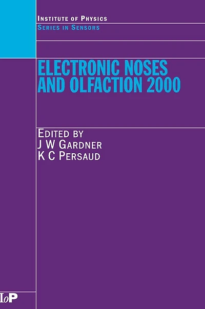 Electronic Noses and Olfaction 2000: Proceedings of the 7th International Symposium on Noses, Brighton, UK, July 2000