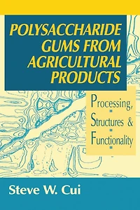 Polysaccharide Gums from Agricultural Products: Processing, Structures and Functionality