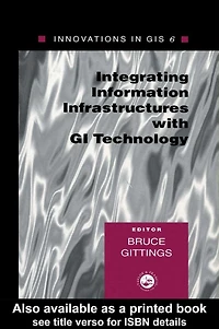 Innovations GIS 6: Integrating Information Infrastructures with GI Technology