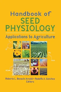 Handbook of Seed Physiology: Applications to Agriculture