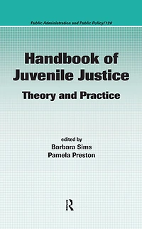 Handbook of Juvenile Justice: Theory and Practice