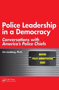 Police Leadership a Democracy: Conversations with America's Chiefs