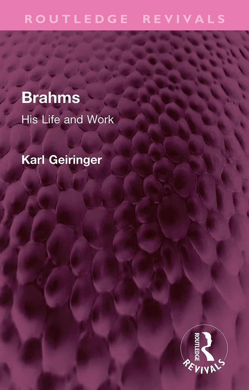 Brahms: His Life And Work