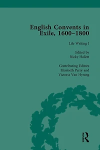 English Convents Exile, 1600-1800, Part I