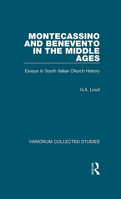 Montecassino and Benevento the Middle Ages: Essays South Italian Church History