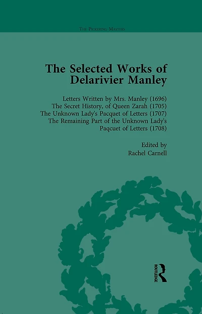 The Selected Works of Delarivier Manley Vol