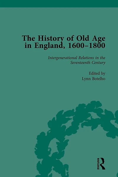 The History of Old Age England, 1600-1800, Part I Vol 3