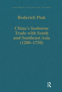 China's Seaborne Trade with South and Southeast Asia (1200-1750)