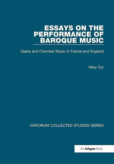 Essays on the Performance of Baroque Music: Opera and Chamber Music France England
